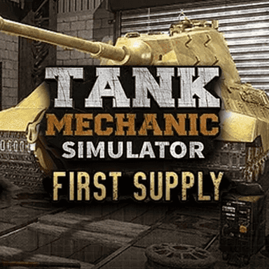 Tank Mechanic Simulator - First Supply DLC