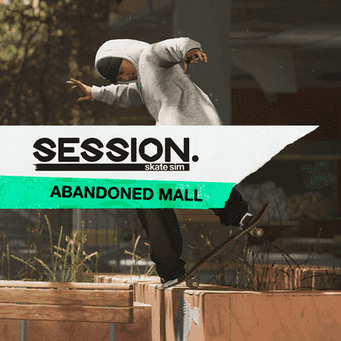 Session: Skate Sim Abandoned Mall