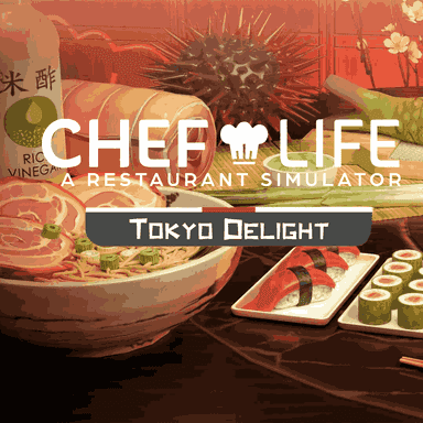 Chef Life - Tokyo Delight