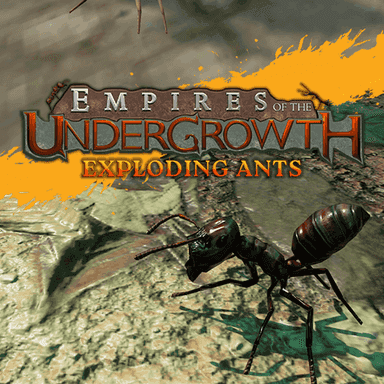 Empires of the Undergrowth - Exploding Ants