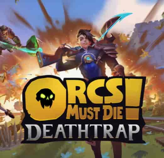 Orcs Must Die! Deathtrap