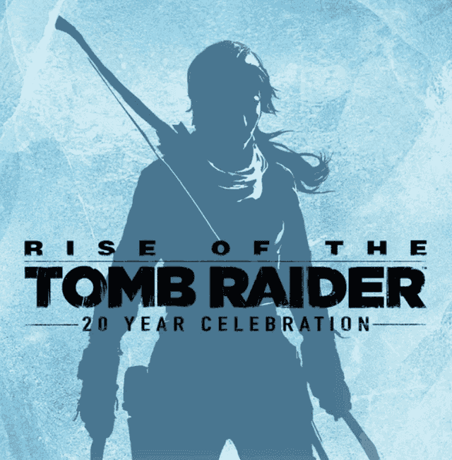 Rise of the Tomb Raider - 20 Year Celebration