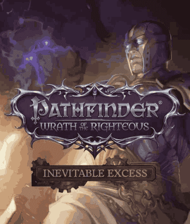 Pathfinder: Wrath of the Righteous - Inevitable Excess