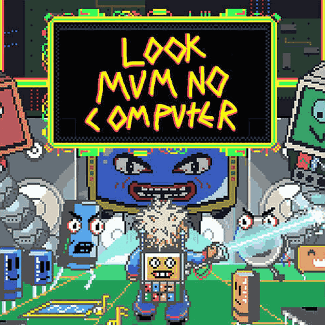 Look Mum No Computer