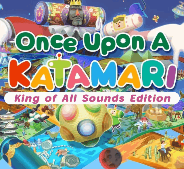 Once Upon A KATAMARI - King of All Sounds Edition