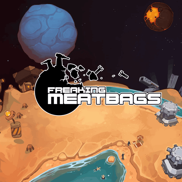Freaking Meatbags