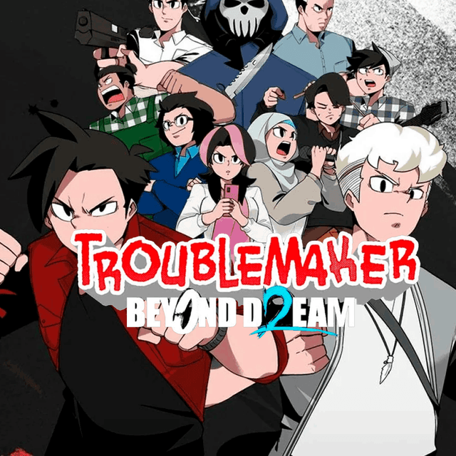 Troublemaker 2: Beyond Dream