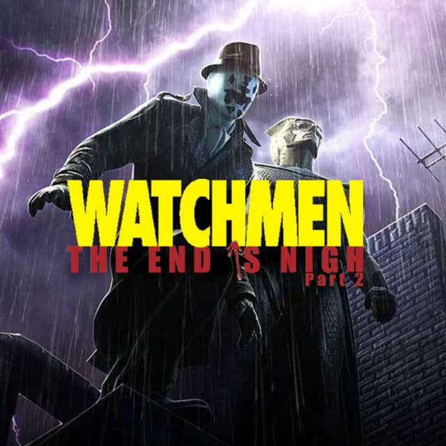 Watchmen: The End is Nigh Part 2