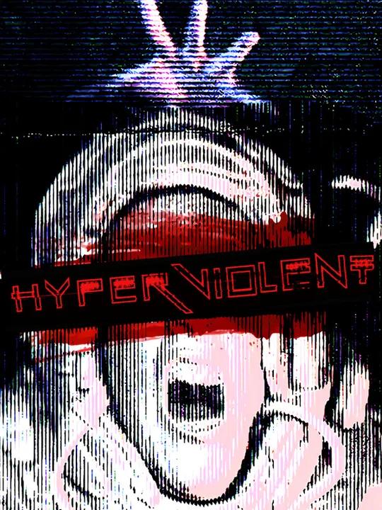 HYPERVIOLENT