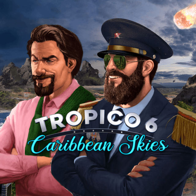 Tropico 6 - Caribbean Skies