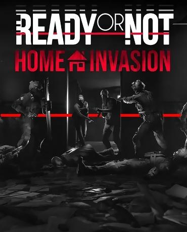 Ready or Not: Home Invasion