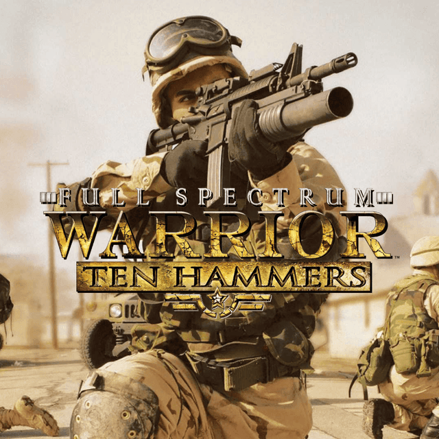 Full Spectrum Warrior: Ten Hammers