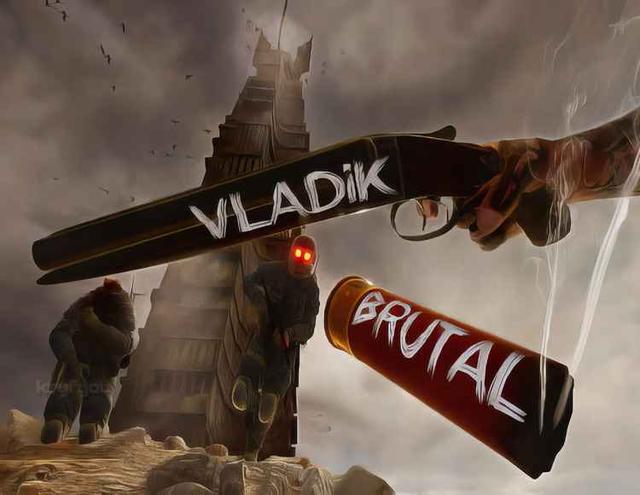 VLADiK BRUTAL