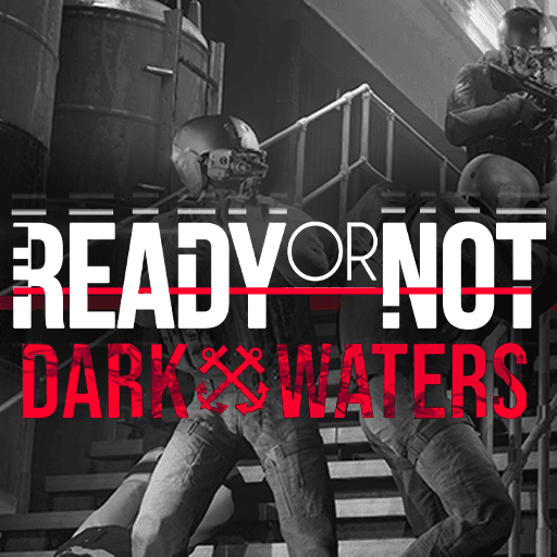 Ready or Not: Dark Waters