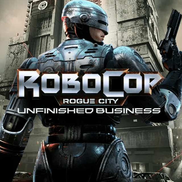 RoboCop: Rogue City - Unfinished Business